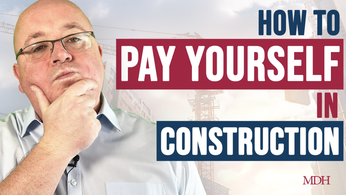 How To Pay Yourself From Your Construction Business?